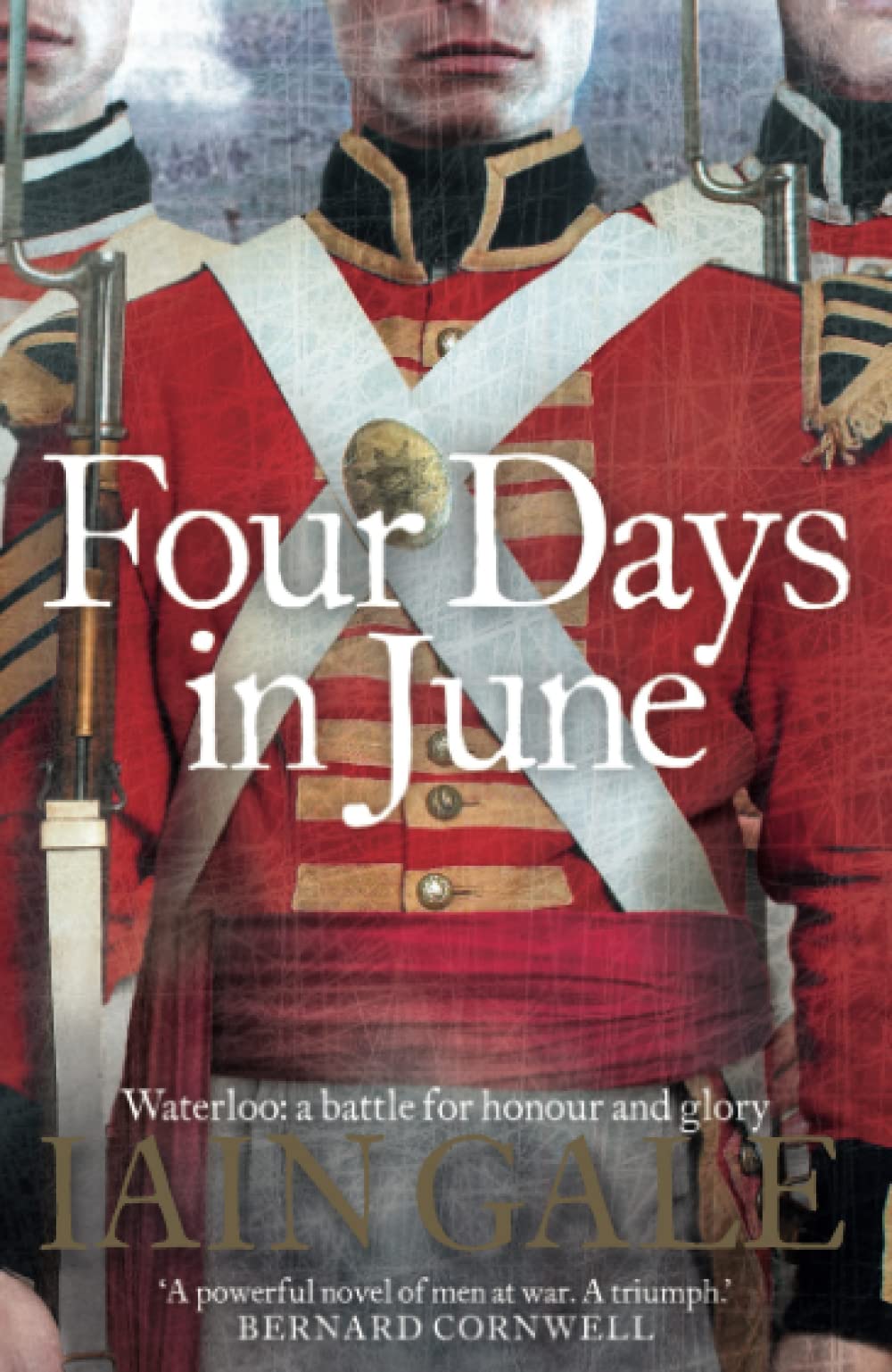 FOUR DAYS IN JUNE: A Compelling Historical War Novel of the Epic Clash at Waterloo