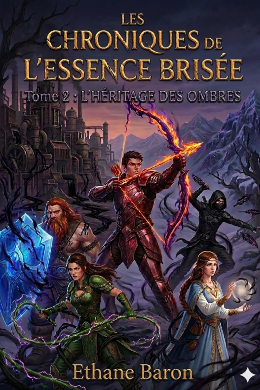 Tome 2 : L'HÉRITAGE DES OMBRES (LES CHRONIQUES DE L'ESSENCE BRISÉE)