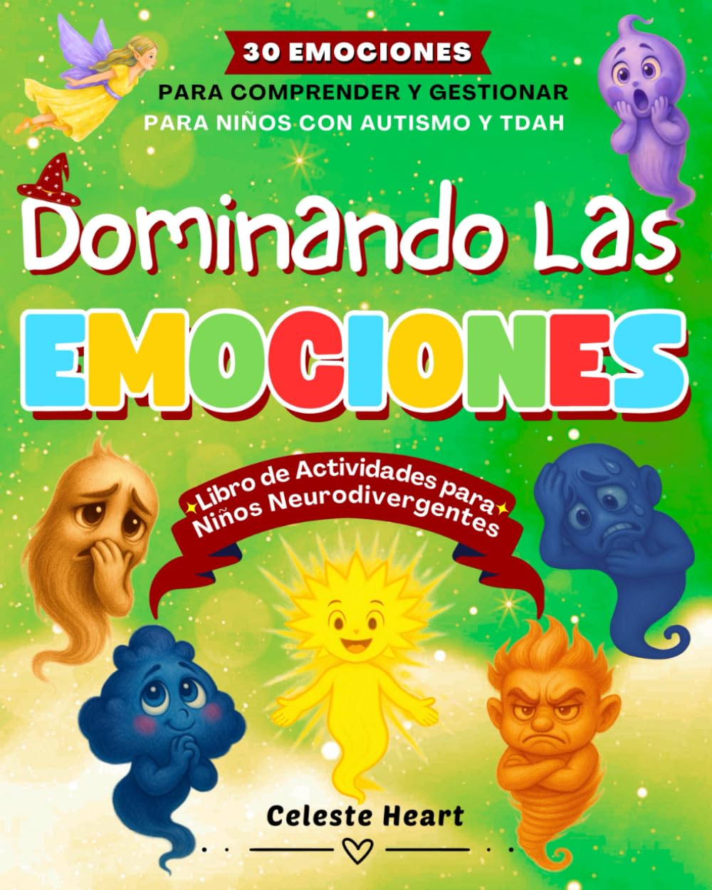 Dominando las Emociones – Libro de Actividades para Niños Neurodivergentes: 30 Emociones para Comprender y Gestionar para Niños con Autismo y TDAH