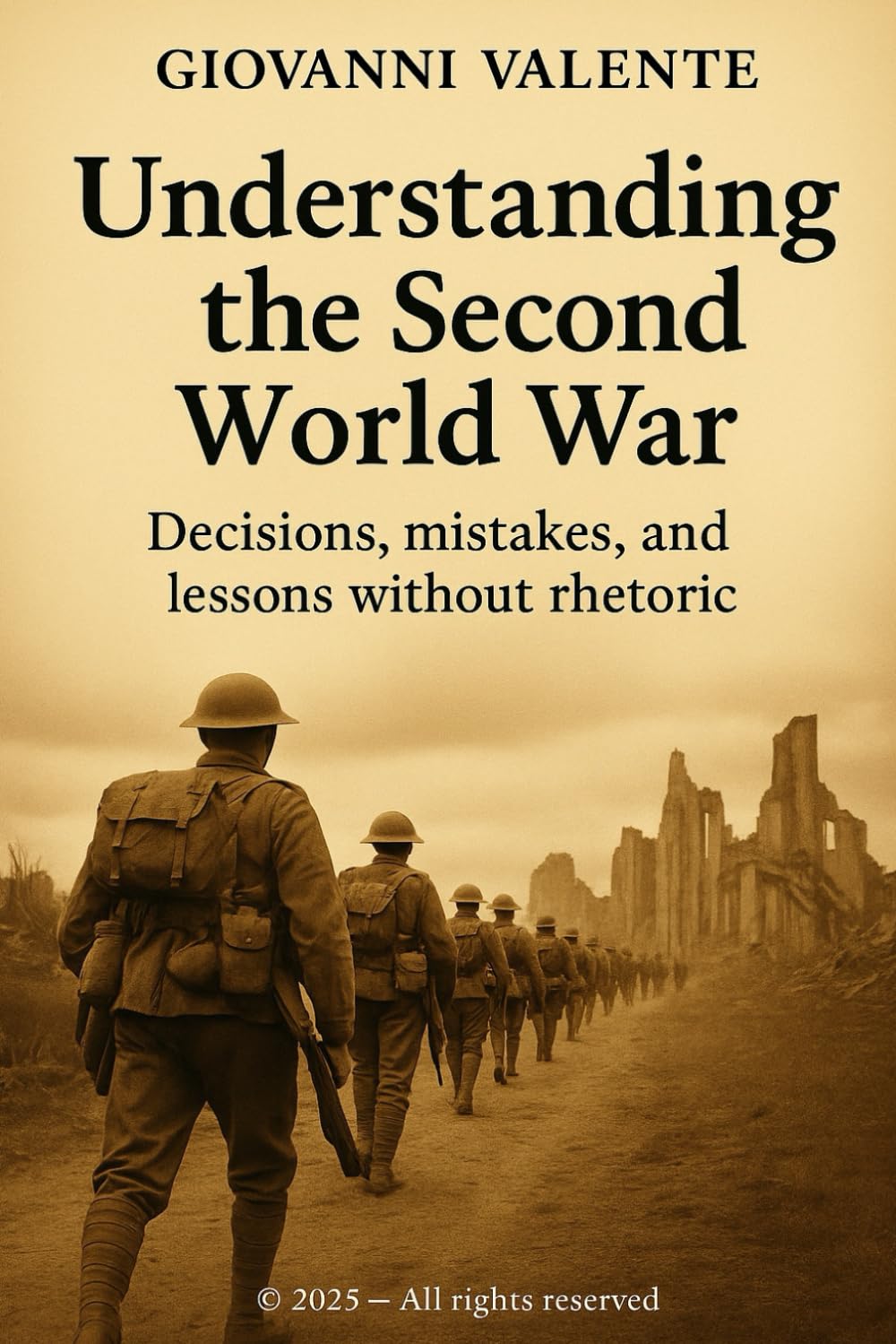 Understanding the Second World War: Decisions, mistakes, and lessons without rhetoric
