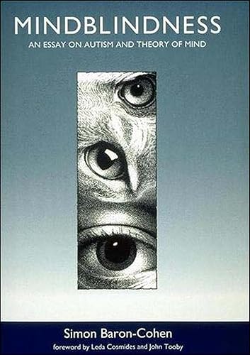 Mindblindness: An Essay on Autism and Theory of Mind (Learning, Development, and Conceptual Change)