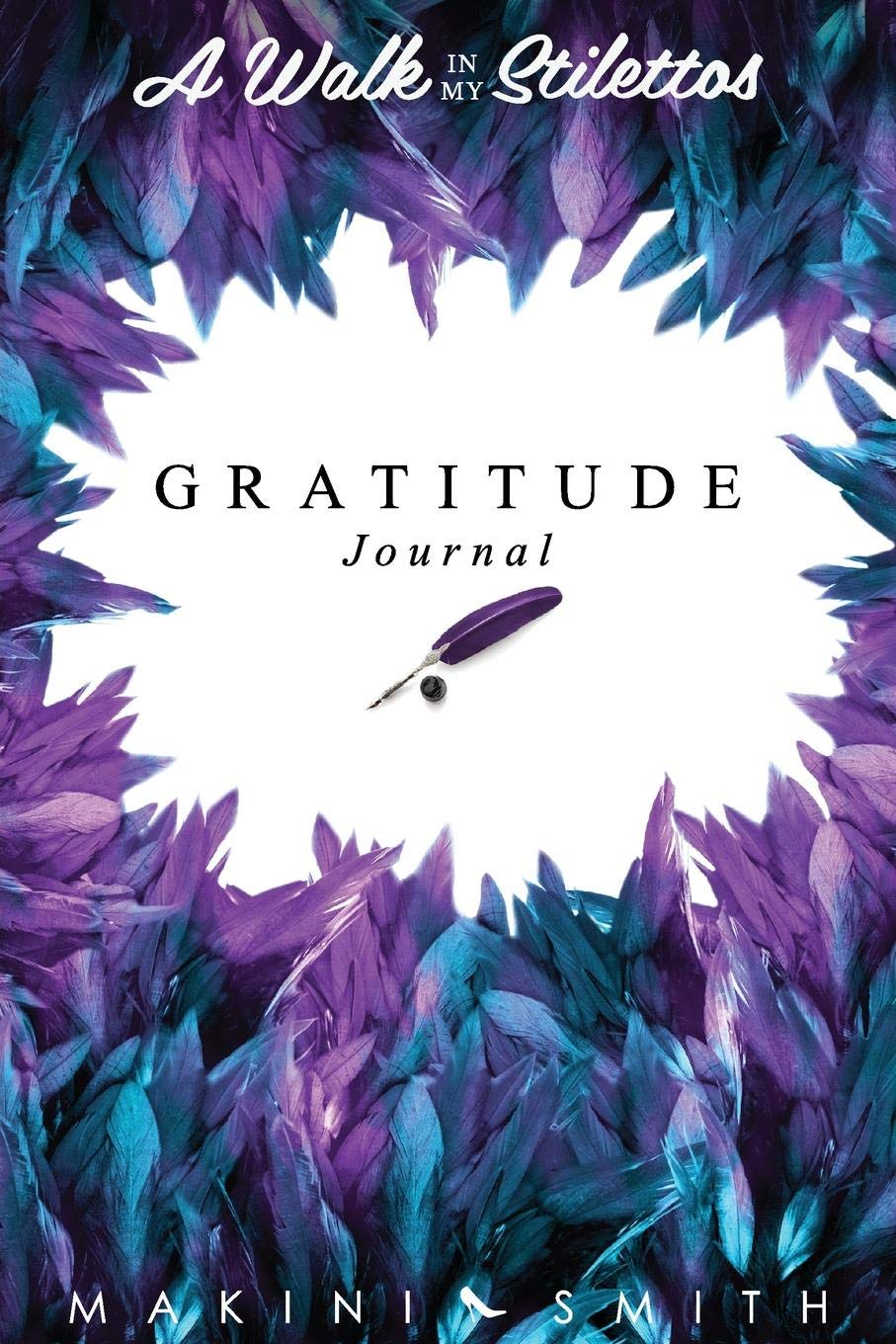 A Walk In My Stilettos: The Gratitude Journal