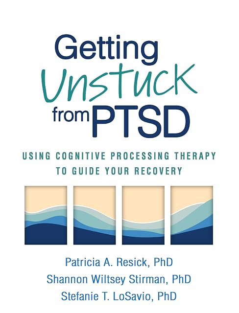 Portada de Getting Unstuck from PTSD: Using Cognitive Processing Therapy to Guide Your Recovery