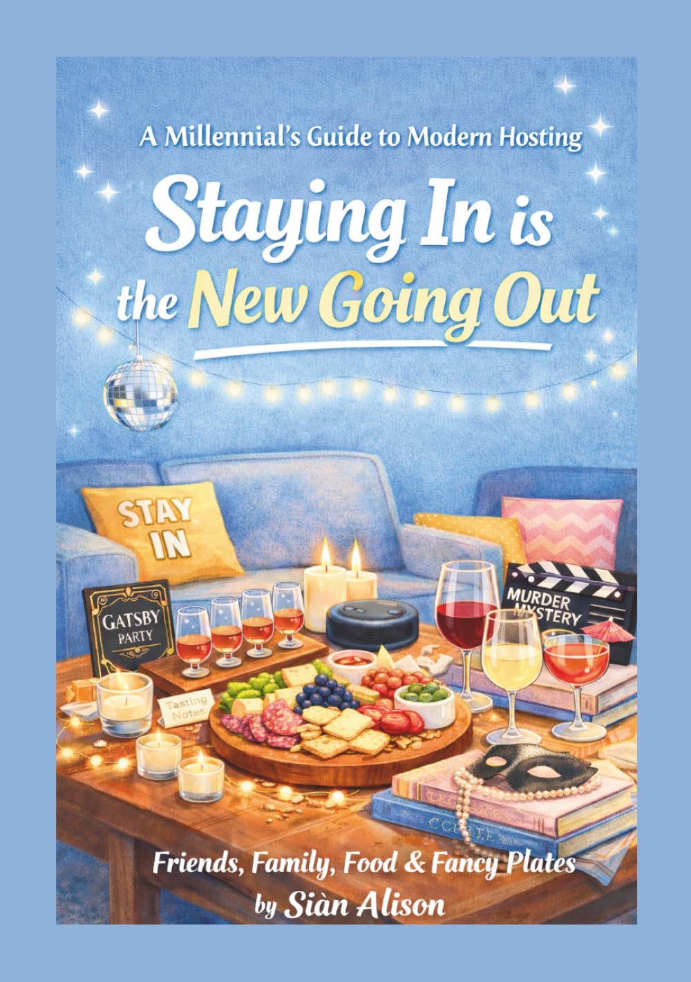 Staying In is the New Going Out (Friends, Family, Food & Fancy Plates)