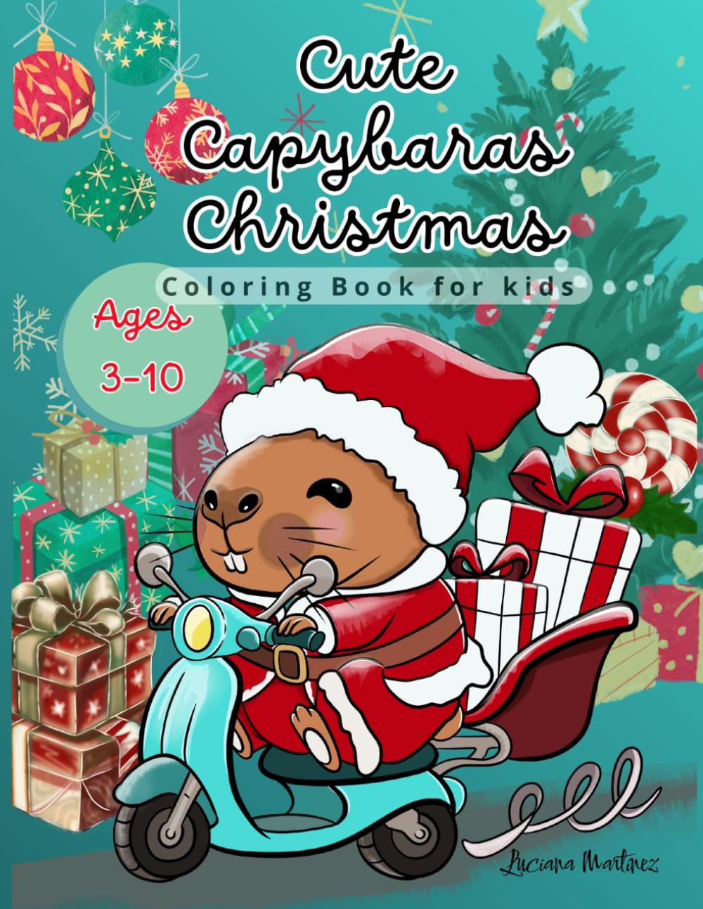 Cute Capybaras Christmas Coloring Book for Kids: Fun and Cozy Holiday Coloring Pages for Kids Ages 3-10
