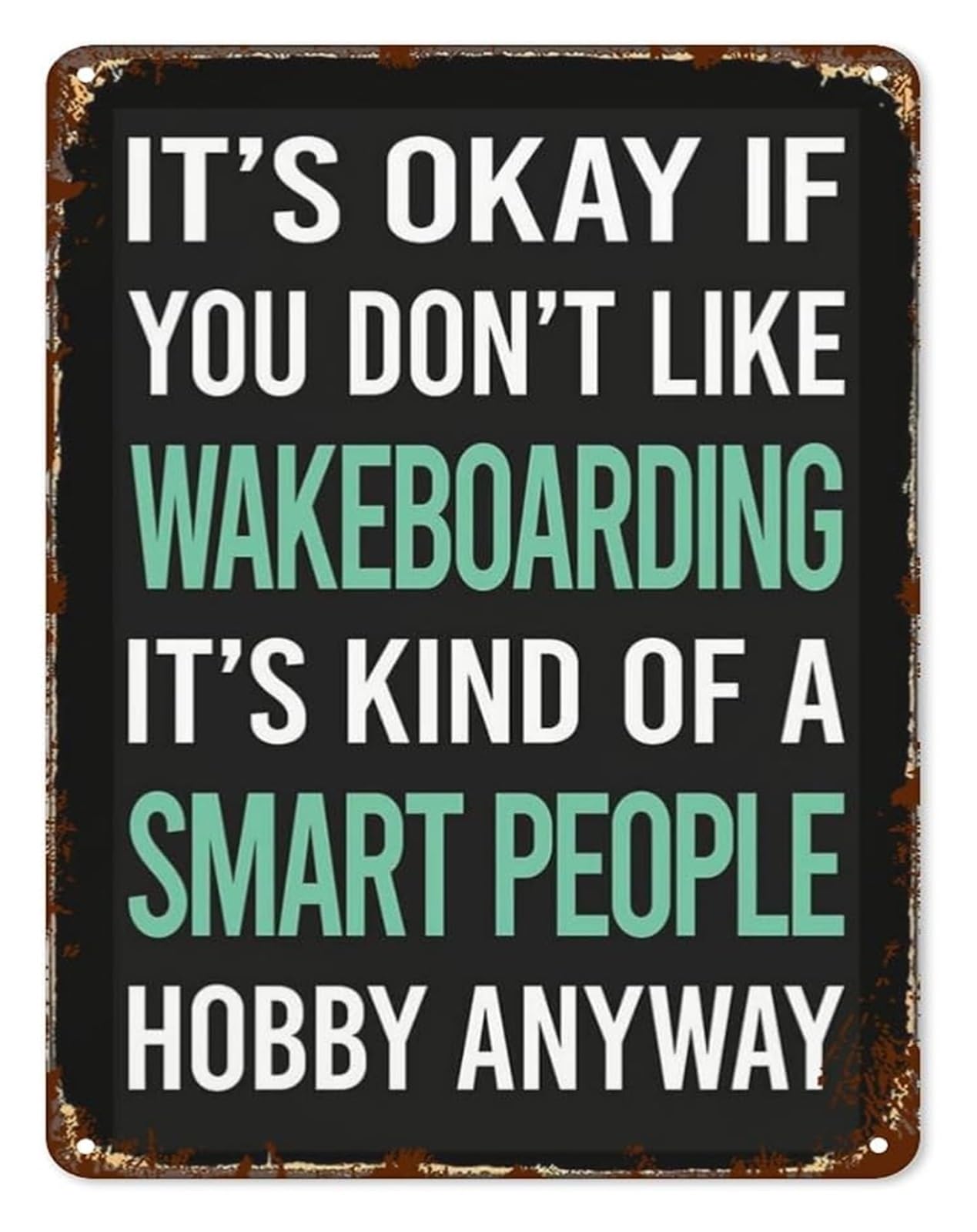 IDGTTLDF Rustic Tin Sign Smart People Hobby Wakeboarding for Farmhouse Entryway Hallway Laundry Room Porch Deck 8 X 12 in