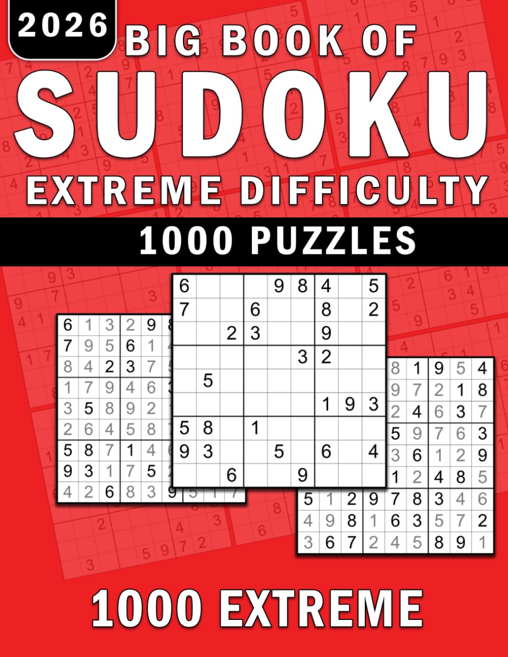 Big Book Of Sudoku: 1000 Extreme Sudoku Puzzles for Adults | Huge Collection of 1000 Extreme Sudokus and Solutions | Ultimate Brain Challenge for Expert Players