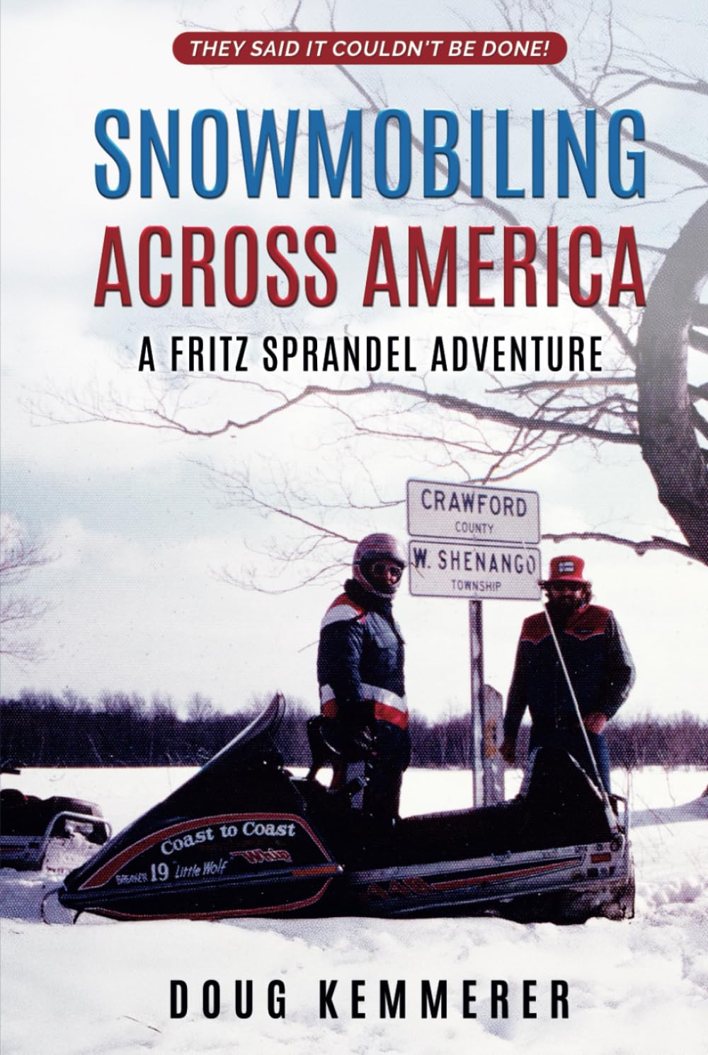 Snowmobiling Across America: A Fritz Sprandel Adventure