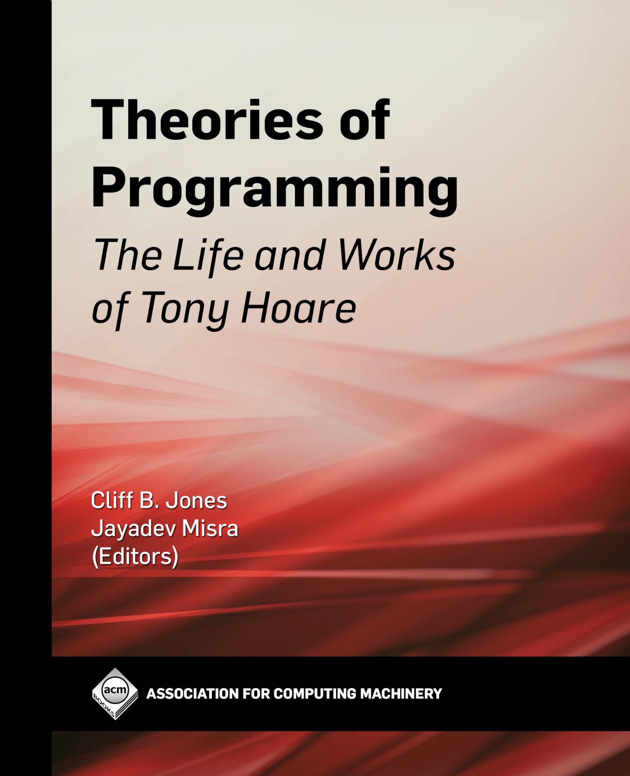 Buy Theories of Programming: The Life and Works of Tony Hoare (Acm Books) — BookShops.in