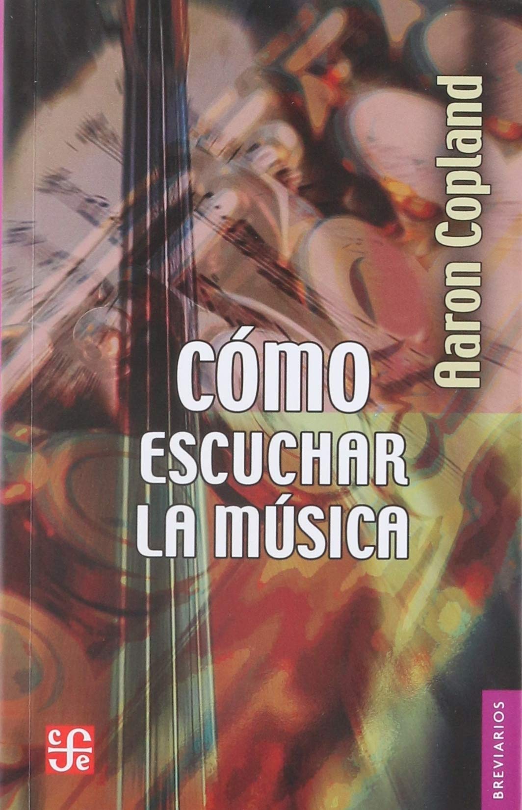 Cómo escuchar la música (Breviarios) (Spanish Edition)