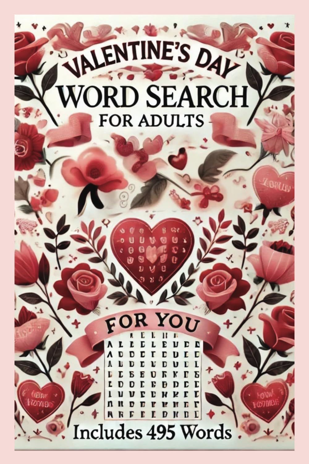 Valentine's Day Word Search Puzzle Book: Word Searches with Easy to Read Print about Love, Relationships and More | 6x9 inches, 111 pages | 50+