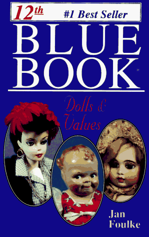 12th Blue Book Dolls and Values: Jan Foulke: 9780875884400: Amazon.com ...