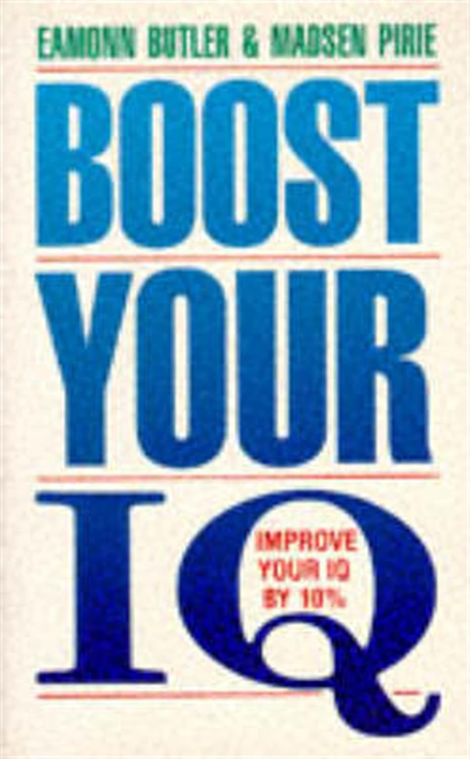 Boost Your IQ Improve Your IQ By 10 Butler, Eamonn, Pirie, Madsen