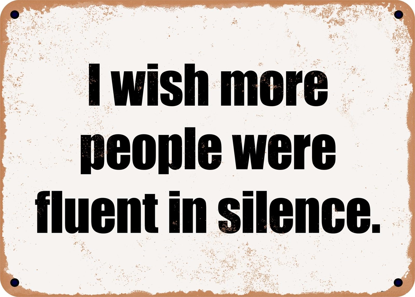 Miaomansenstore Metal Sign - I Wish More People Were Fluent In Silence Home Decor