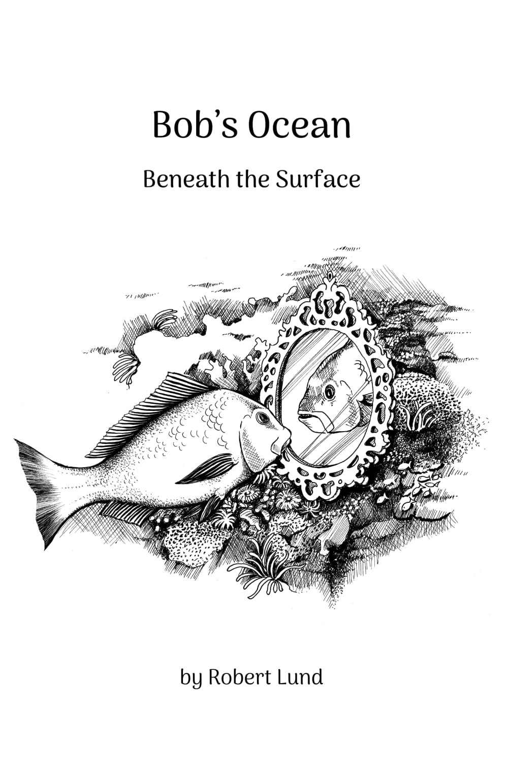 Bob's Ocean Beneath the Surface