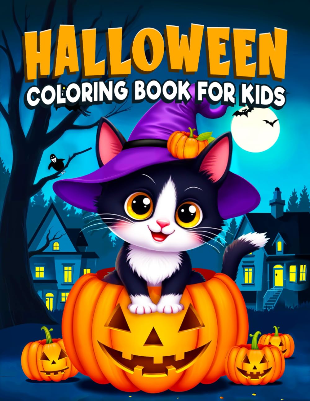 Halloween Coloring Book For Kids: Super Cute Halloween Coloring Pages Adorable Cats, Witches, Haunted Houses, Ghosts, Pumpkins and More (Perfect