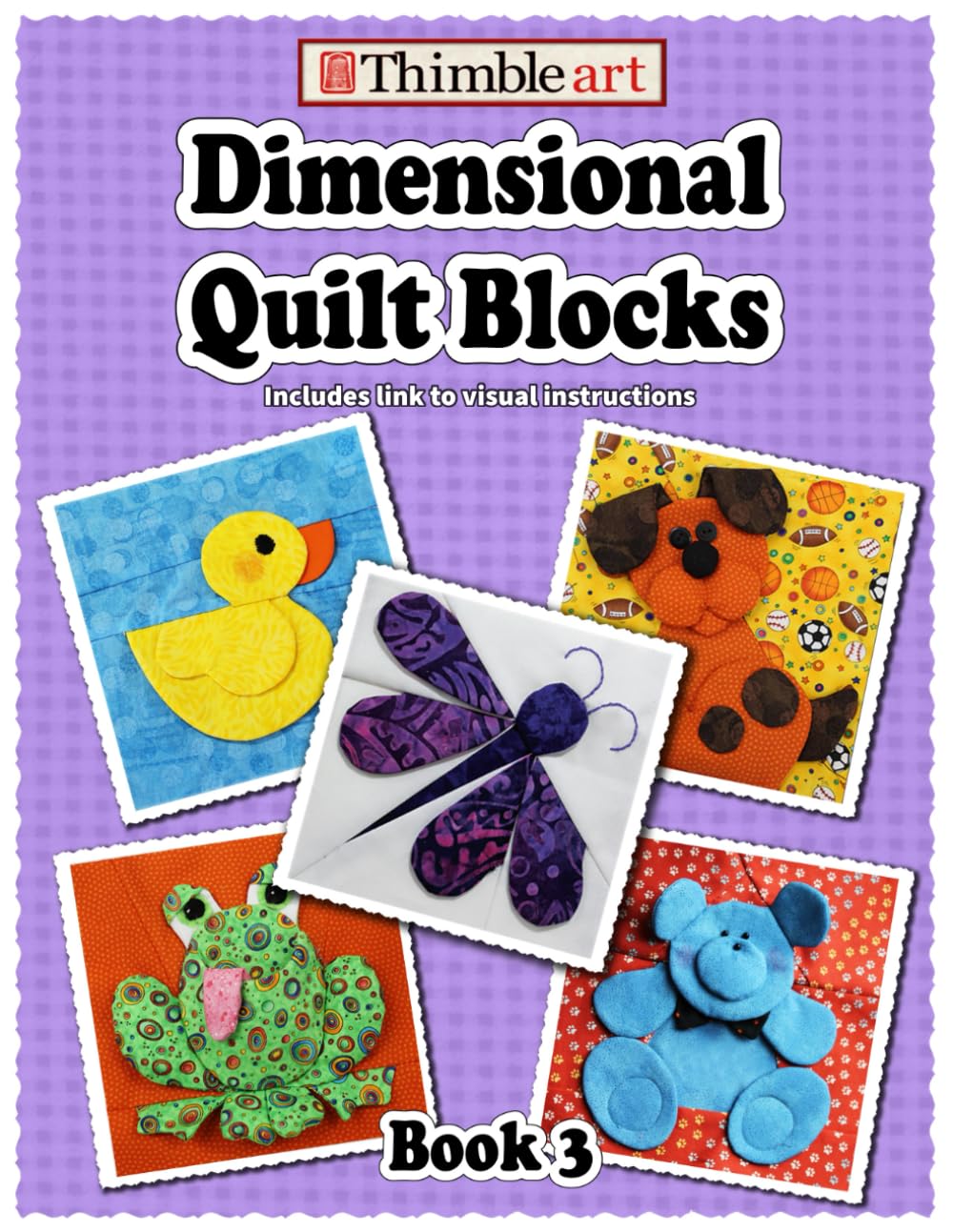 Dimensional Quilt Blocks: Book 3 (Dimensional Quilting)
