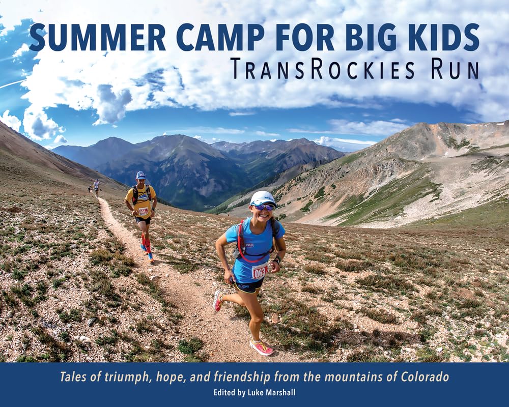 Summer Camp for Big Kids: TranRrockies Run