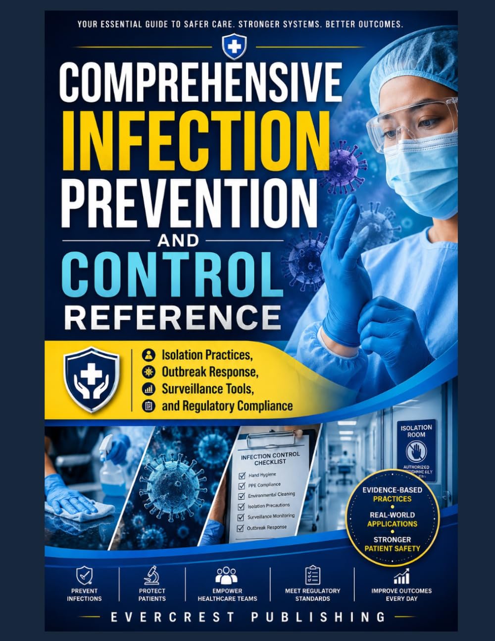 COMPREHENSIVE INFECTION PREVENTION AND CONTROL REFERENCE: Isolation Practices, Outbreak Response, Surveillance Tools, and Regulatory Compliance