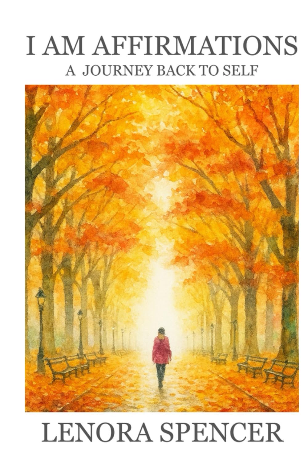 I Am Affirmations: A Journey Back To Self