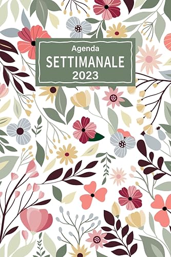 Agenda Settimanale 2023: 12 mesi da Gennaio a Dicembre 2023 | una settimana per pagina | Planner Settimanali e Mensili | formato 15x21