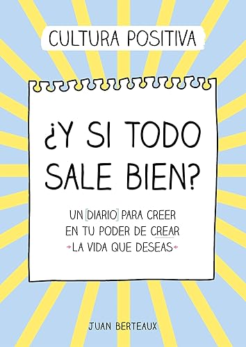 ¿Y si todo sale bien?: Un diario para creer en tu poder de crear «la vida que deseas» (Montena)