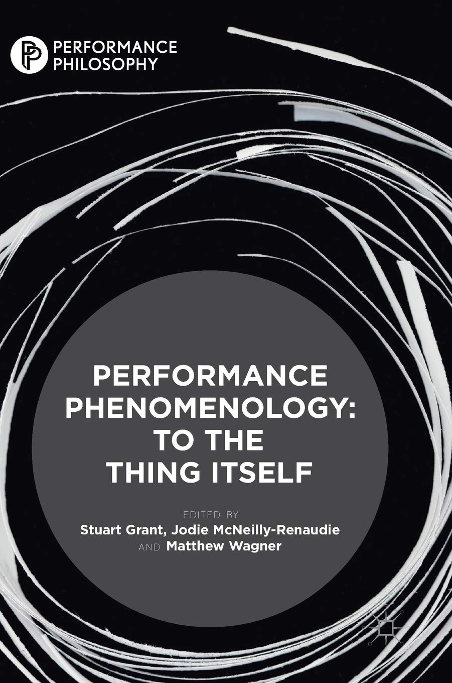 Performance Phenomenology: To The Thing Itself (Performance Philosophy)