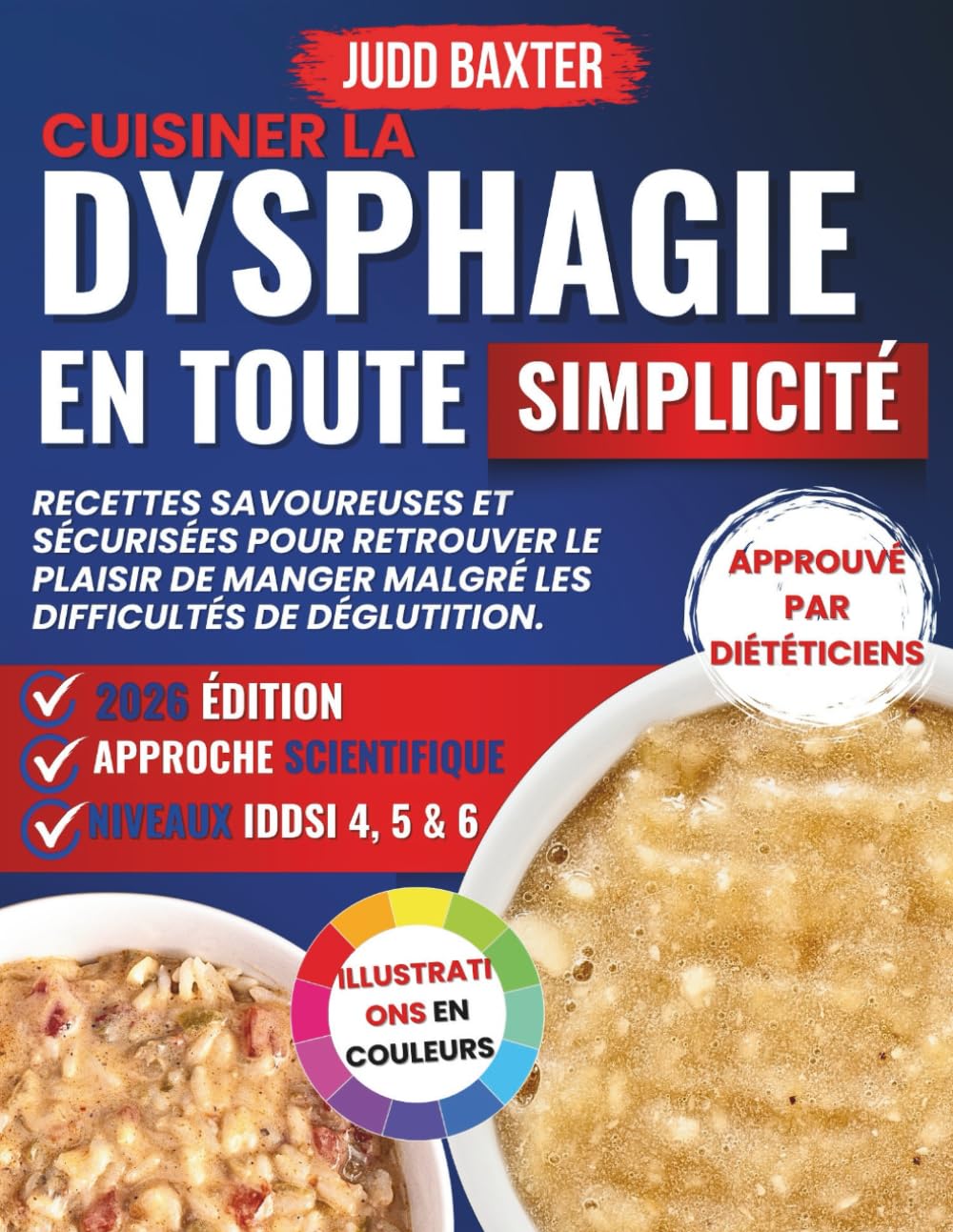 Cuisiner la Dysphagie en toute Simplicité: Recettes savoureuses et sécurisées pour retrouver le plaisir de manger malgré les difficultés de déglutition.