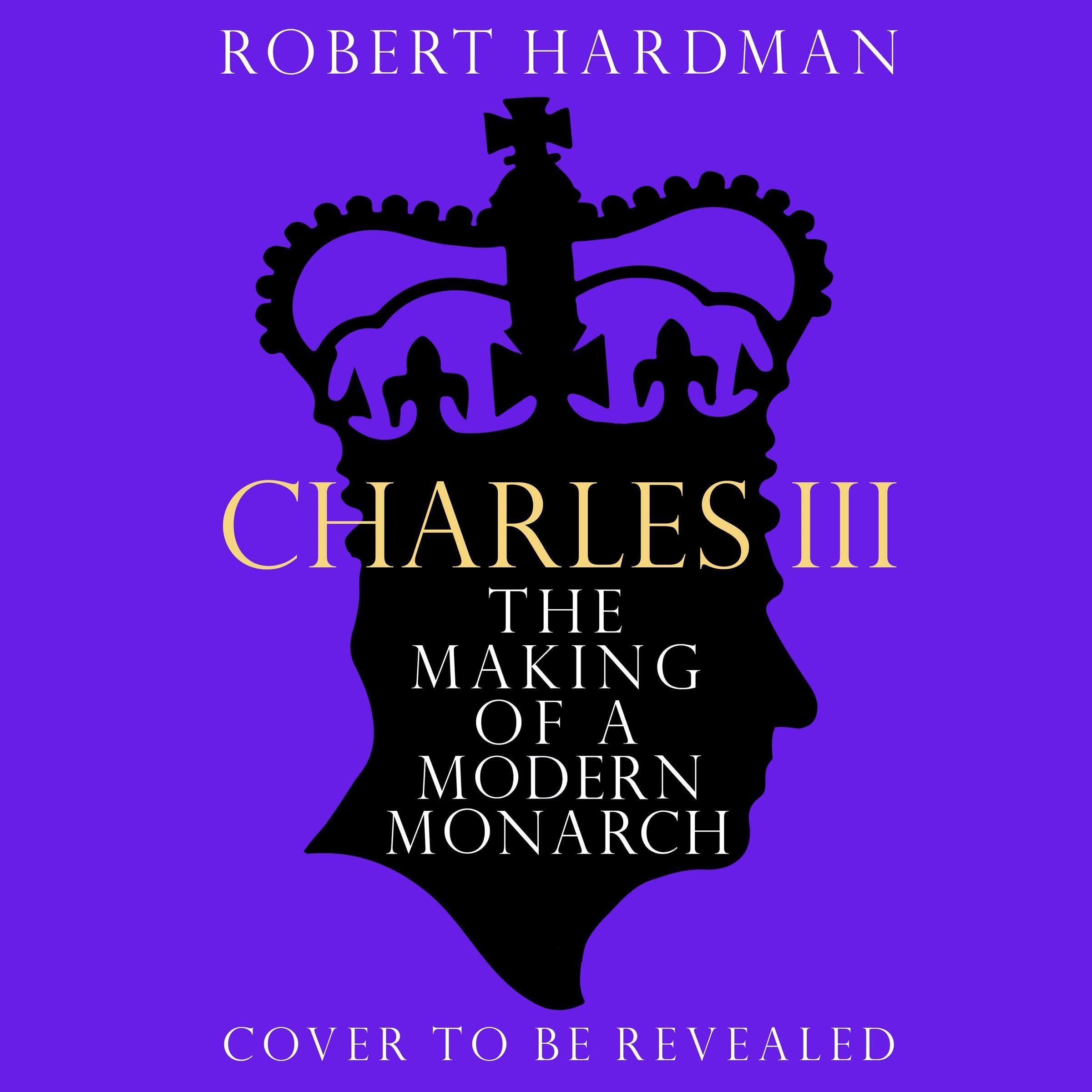 Charles III: The Making of a Modern Monarch