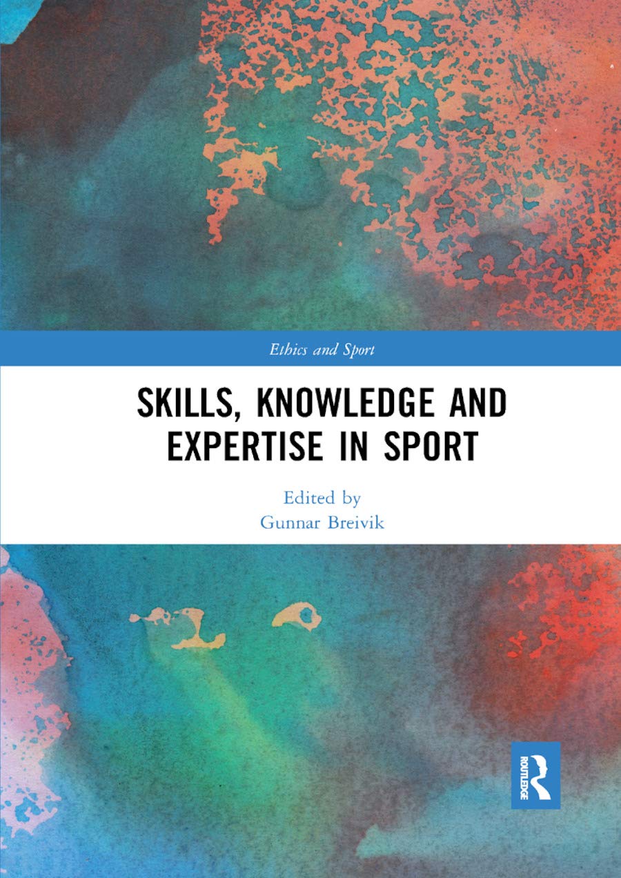Skills, Knowledge and Expertise in Sport (Ethics and Sport)