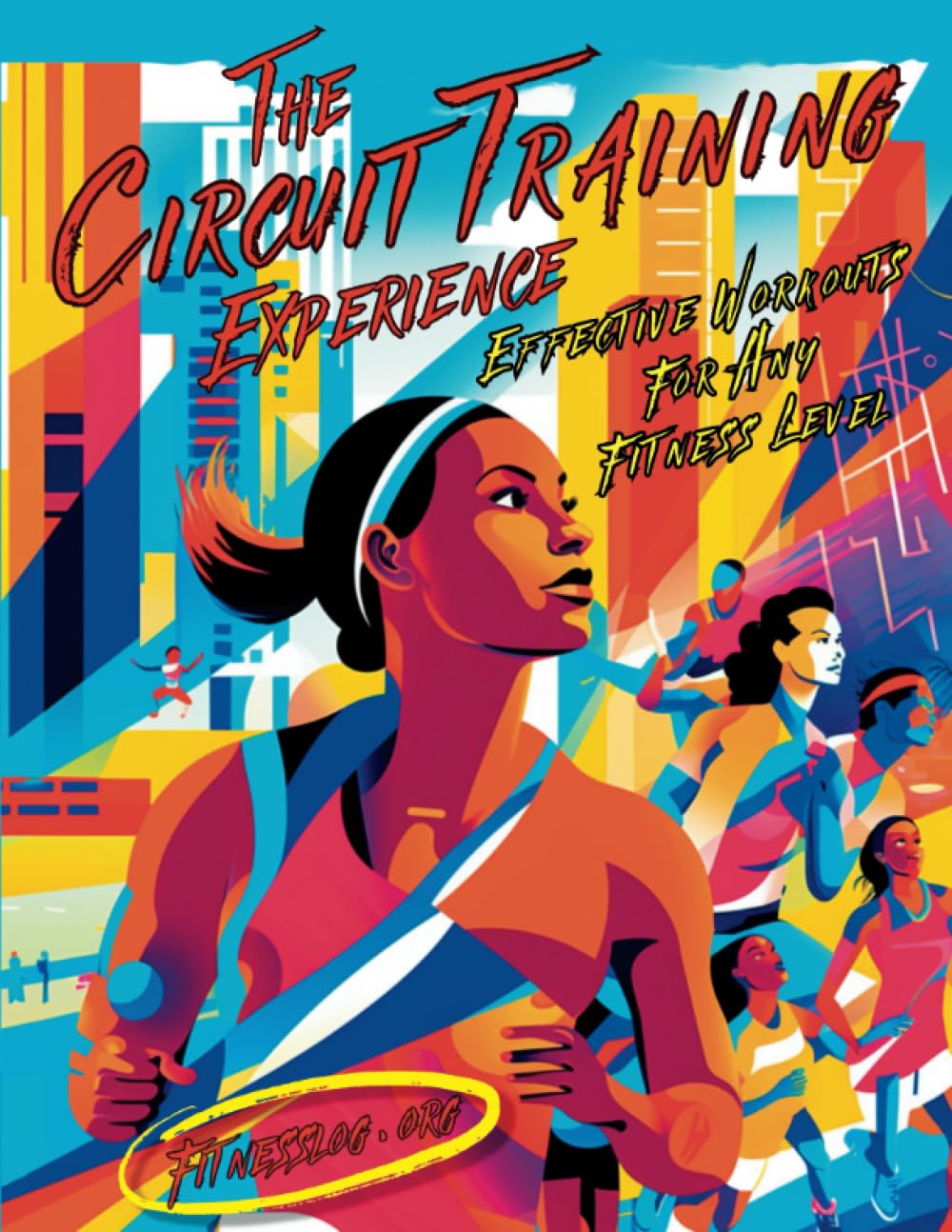 The Circuit Training Experience: Effective Workouts For Any Fitness Level