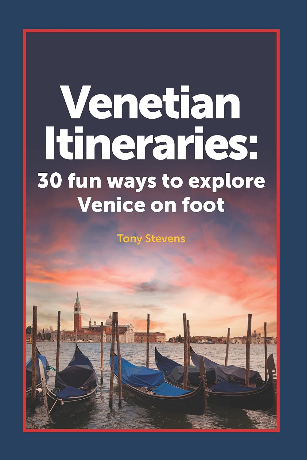 Venetian Itineraries: 30 fun ways to explore Venice on foot