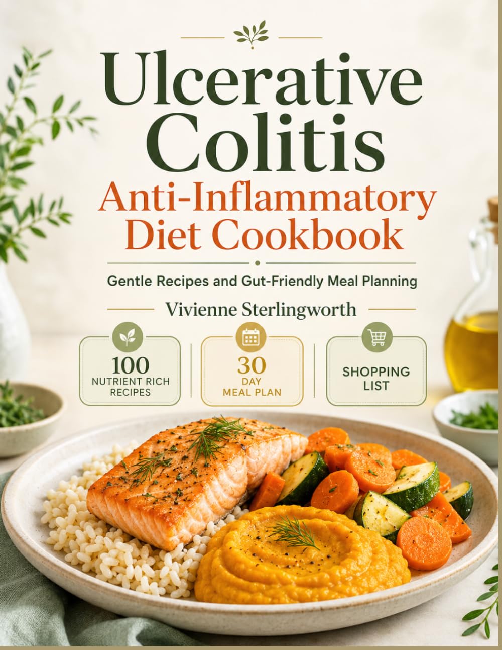 Ulcerative Colitis Anti-Inflammatory Diet Cookbook: Gentle Recipes and Gut-Friendly Meal Planning