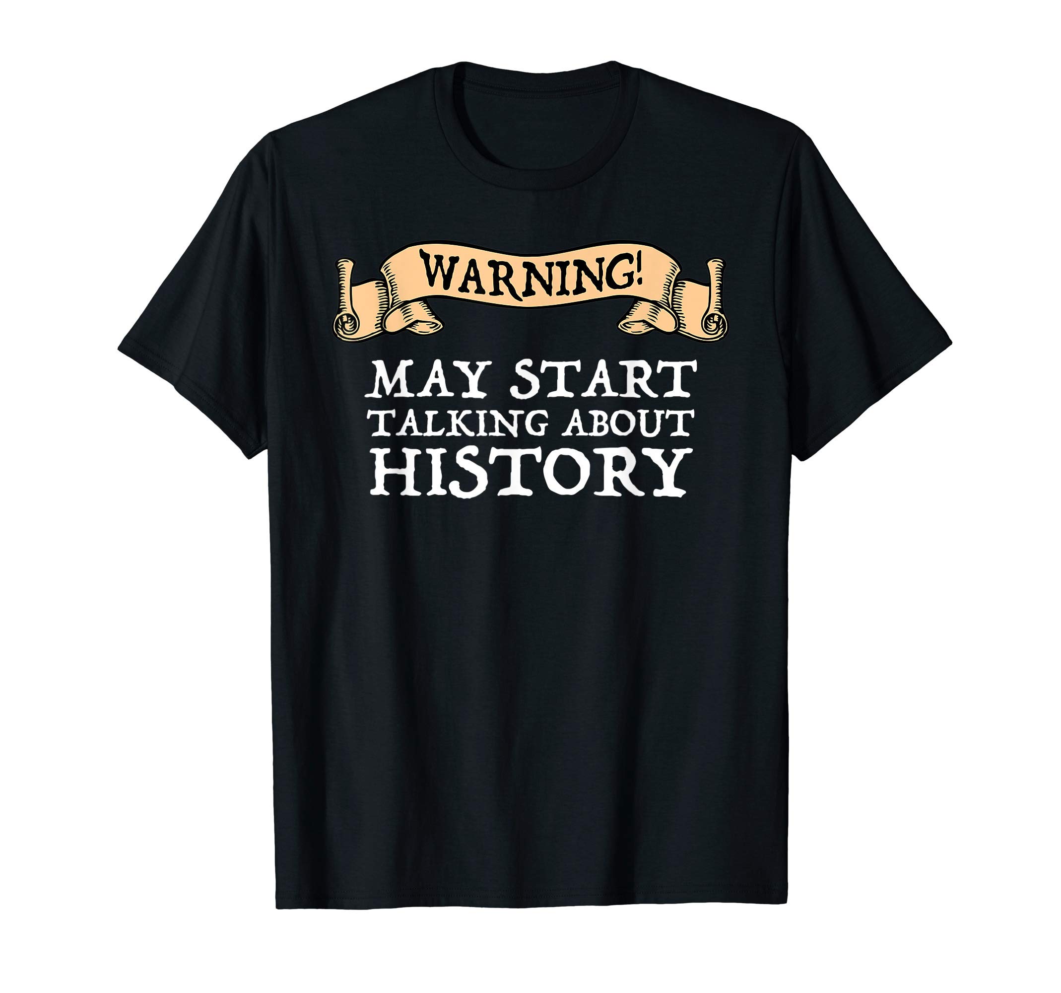 Geschichtsfan ZubehörWarning May Start Talking About History History fan T-ShirtOEKO-TEX STANDARD 100