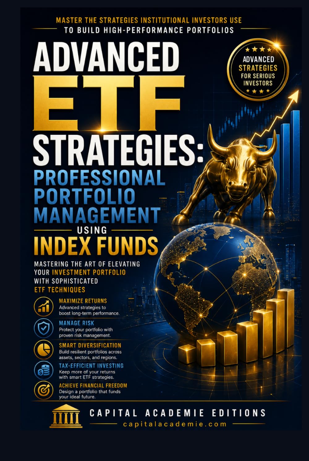 ADVANCED ETF STRATEGIES: PROFESSIONAL PORTFOLIO MANAGEMENT USING INDEX FUNDS: Mastering the Art of Elevating Your Investment Portfolio with ... Passive Income, and Financial Freedom)
