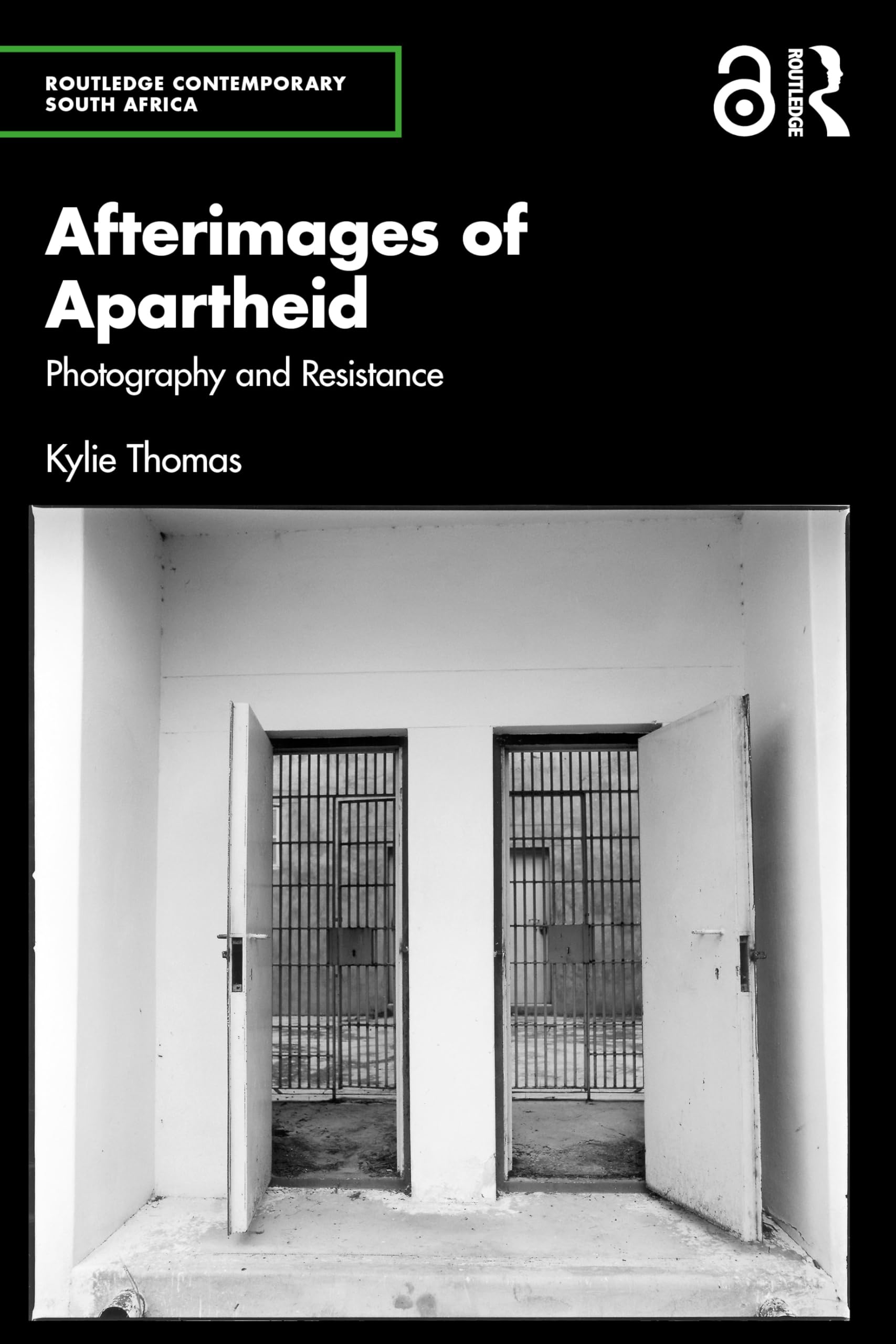 Afterimages of Apartheid: Photography and Resistance (Routledge Contemporary South Africa)