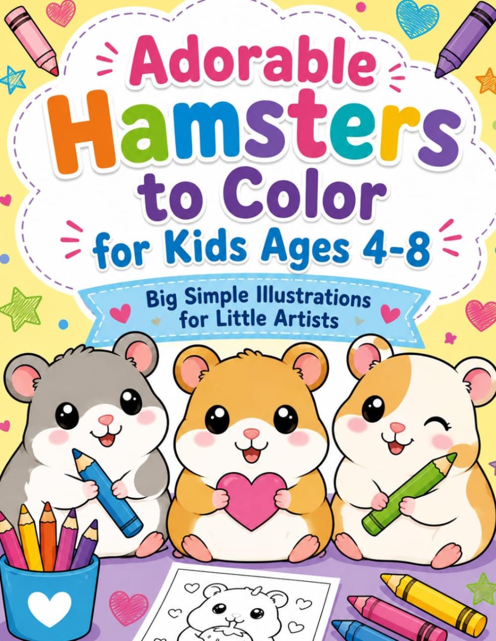 Adorable Hamsters to Color for Kids Ages 4-8: Big Simple Ilustrations for Little Artists