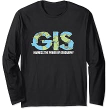 GIS Harness The Power Of Geography Long Sleeve T-Shirt