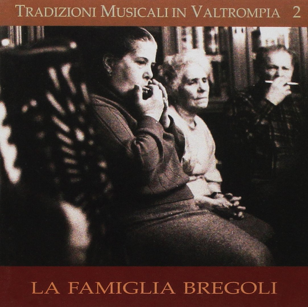 Tradizioni Musicali in Valtrompia 2: La Famiglia Bregoli [Import]