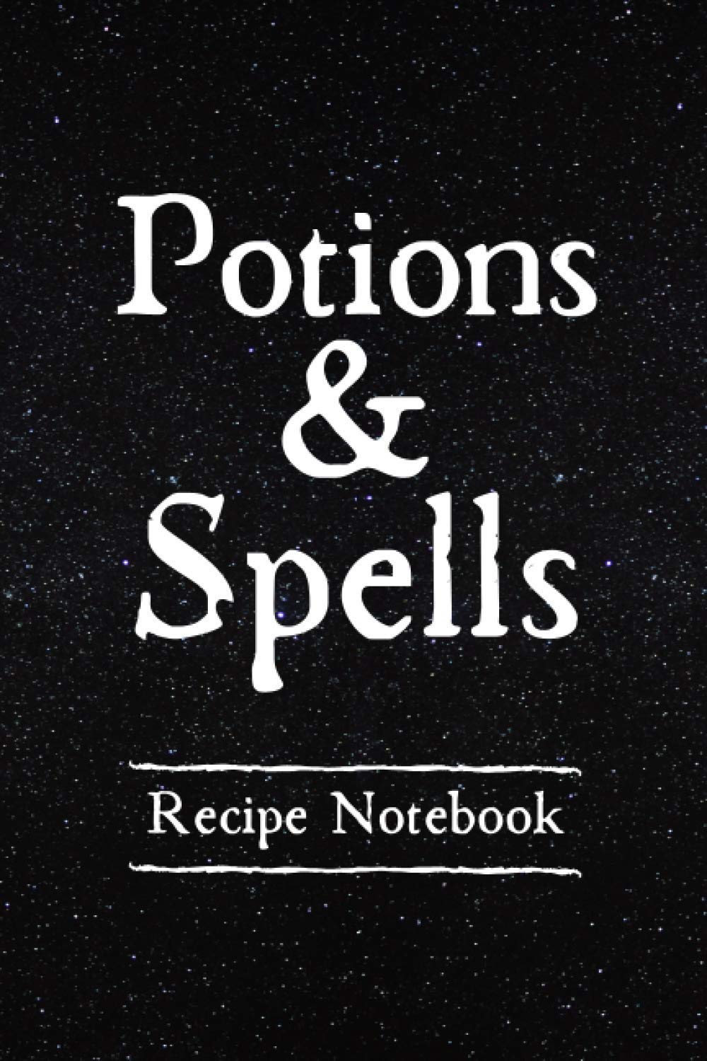 Potions and Spells | Witch Themed Empty Recipe Notebook: Blank cookbook journal and family recipe book to write in and document your favorite spells and potion recipes