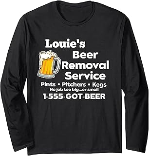Louie's Beer Removal Service Funny Gag Mens Fun Novelty Long Sleeve T-Shirt