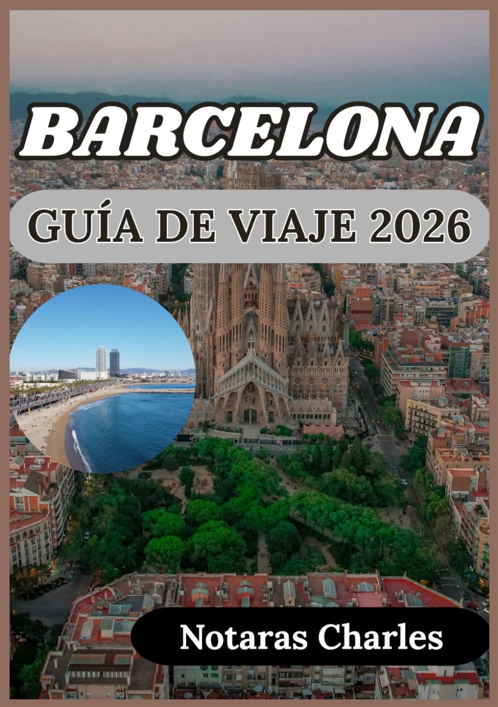 BARCELONA GUÍA DE VIAJE 2026: Explora los barrios de Barcelona, su arquitectura, cultura y vida cotidiana con consejos prácticos.