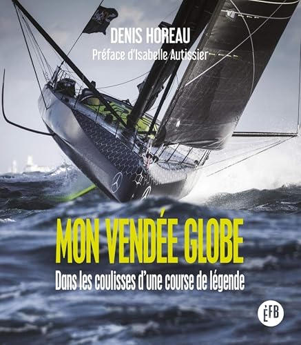 Mon Vendée Globe: Dans les coulisses d'une course de légende