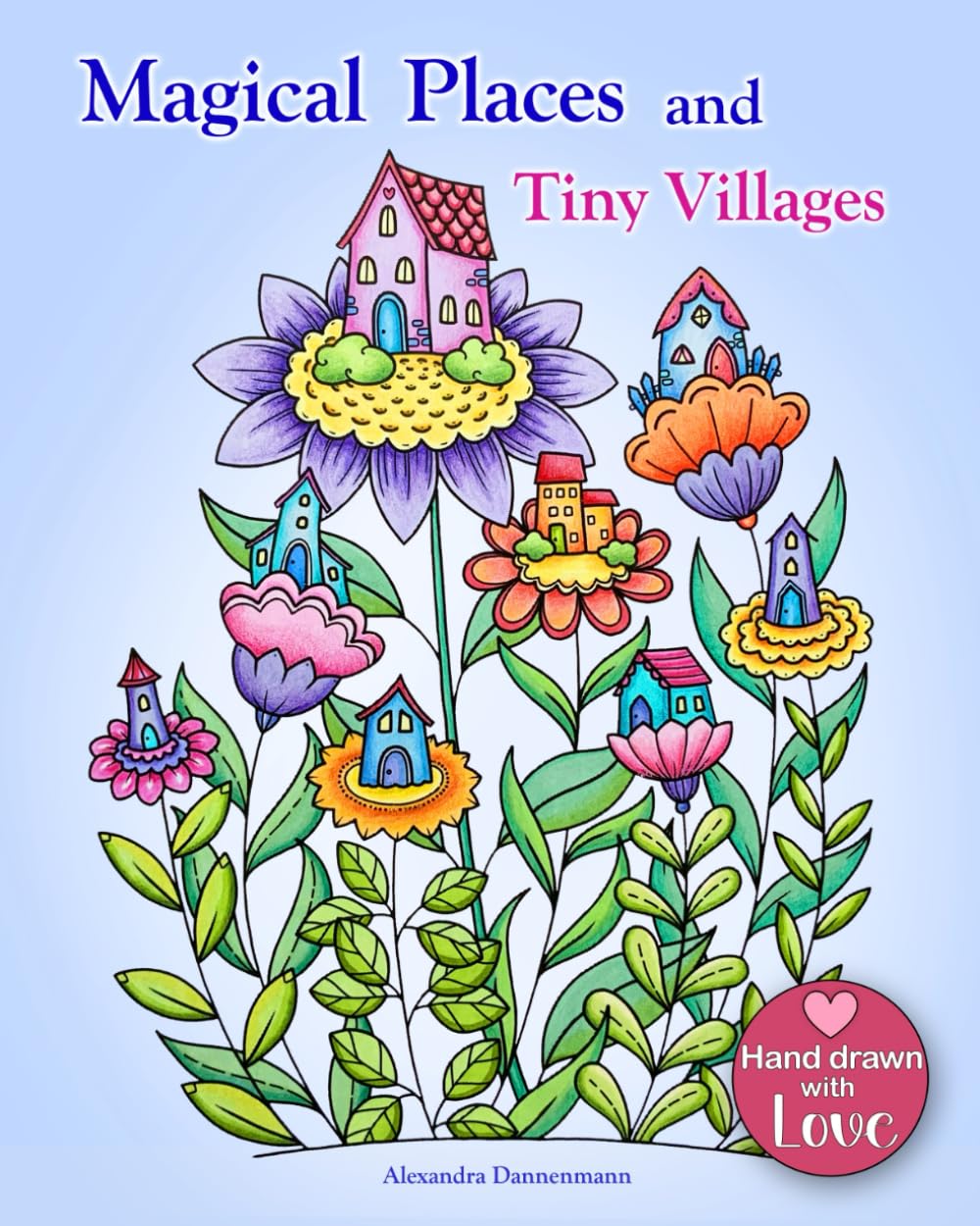 Magical Places and Tiny Villages: Relax and dream - a coloring book for adults