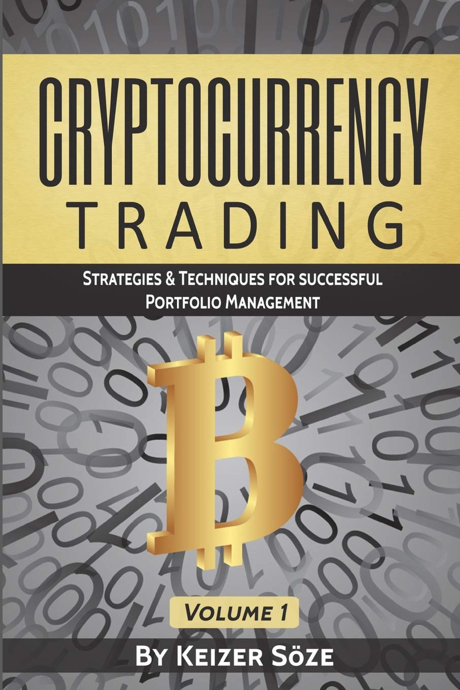 Cryptocurrency Trading: Strategies & Techniques for successful Portfolio  Management: 1 : Soeze, Keizer: Amazon.sg: Books