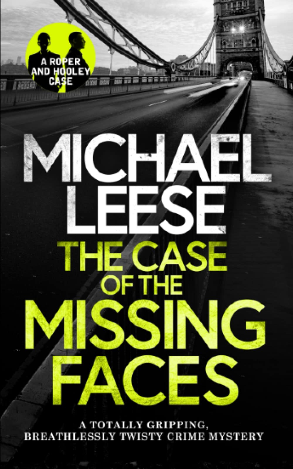 THE CASE OF THE MISSING FACES a totally gripping, breathlessly twisty crime mystery (Detective Roper and Hooley Mysteries)
