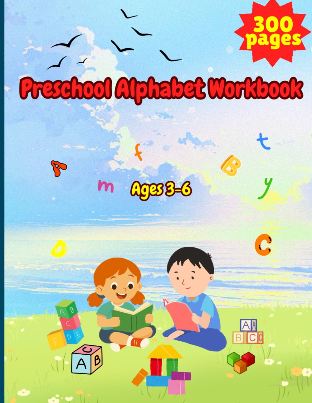 Alphabet Practice & Tracing Book for Kids: Fun Letter Writing, Recognition and Early Learning Activities for Preschool and Kindergarten Children Ages 3–6