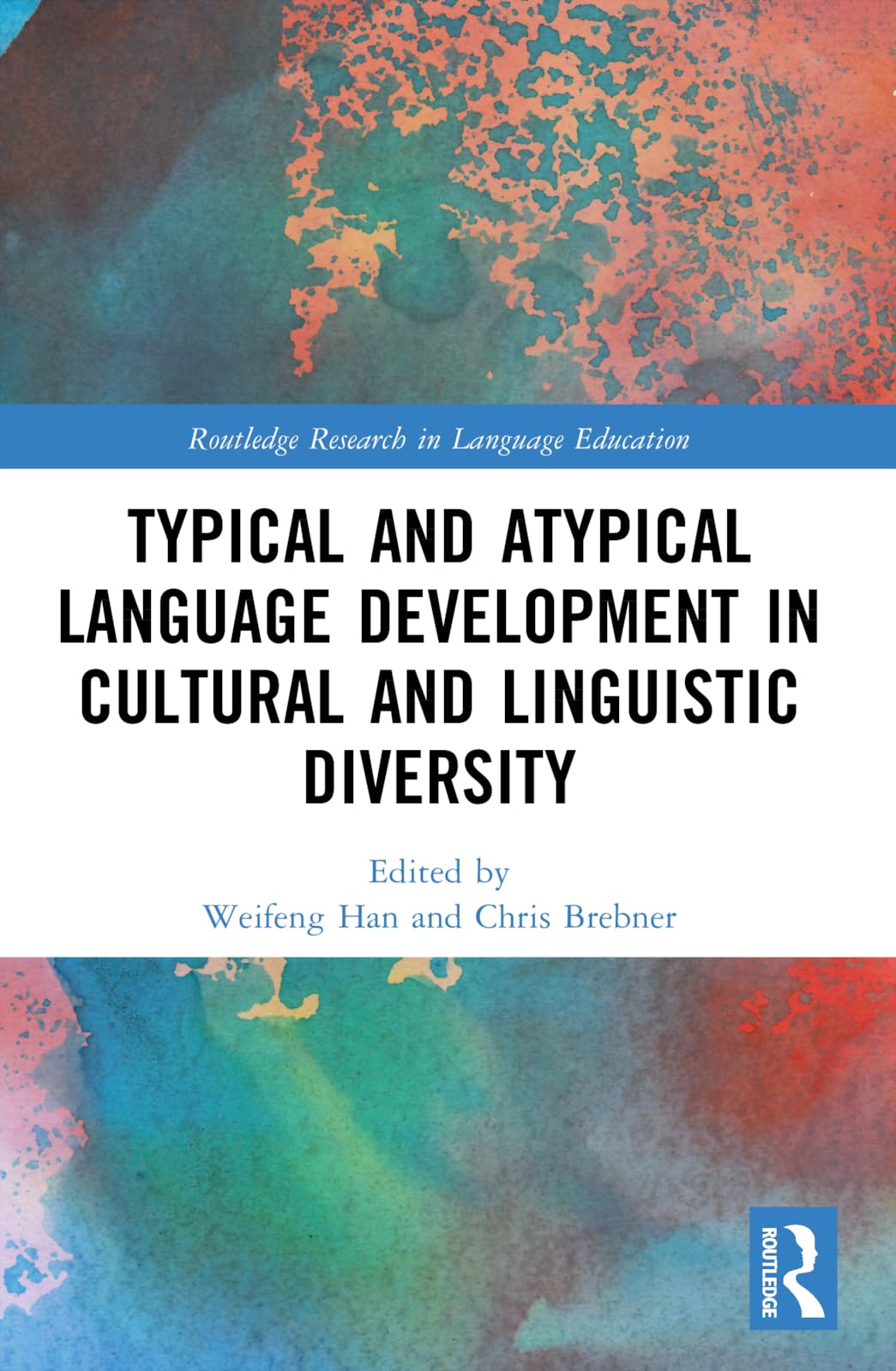 Typical and Atypical Language Development in Cultural and Linguistic Diversity (Routledge Research in Language Education)