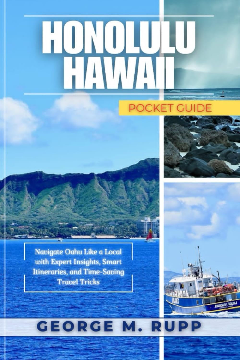 HONOLULU HAWAII POCKET GUIDE: Navigate Oahu Like a Local With Expert Insight, Smart Itineraries, and Time-Saving Travel Tricks