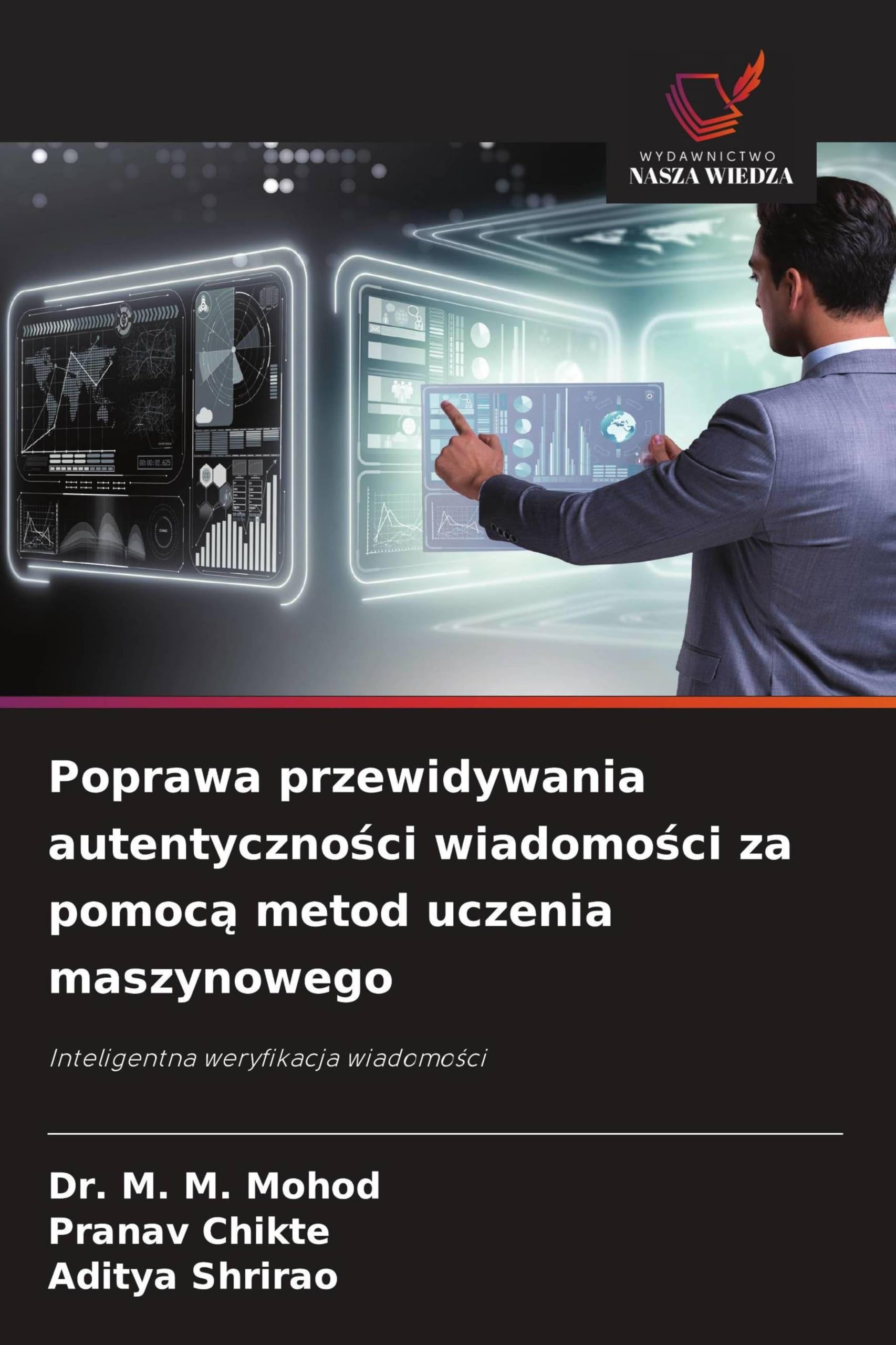 Poprawa przewidywania autentyczno¿ci wiadomo¿ci za pomoc¿ metod uczenia maszynowego: Inteligentna weryfikacja wiadomo¿ci